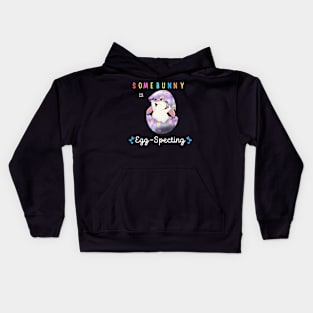 Some Bunny Is Eggspecting Kids Hoodie